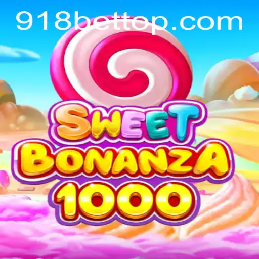 Descubra o Universo de Diversão com SweetBonanza1000 no 918bet